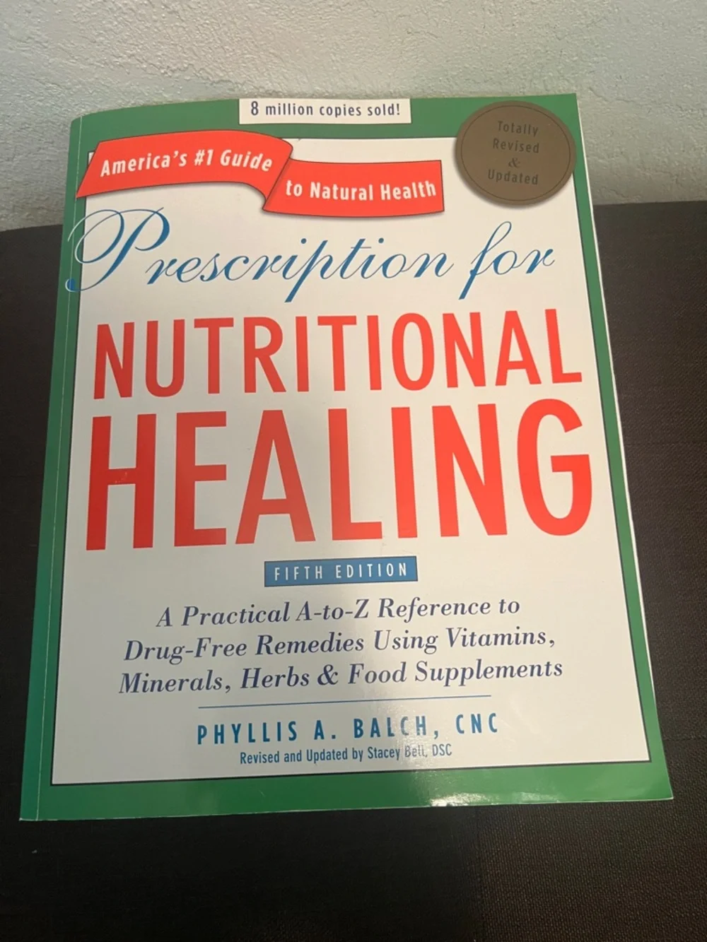 1789** Prescription for Nutritional Healing by Phyllis A. Balch -